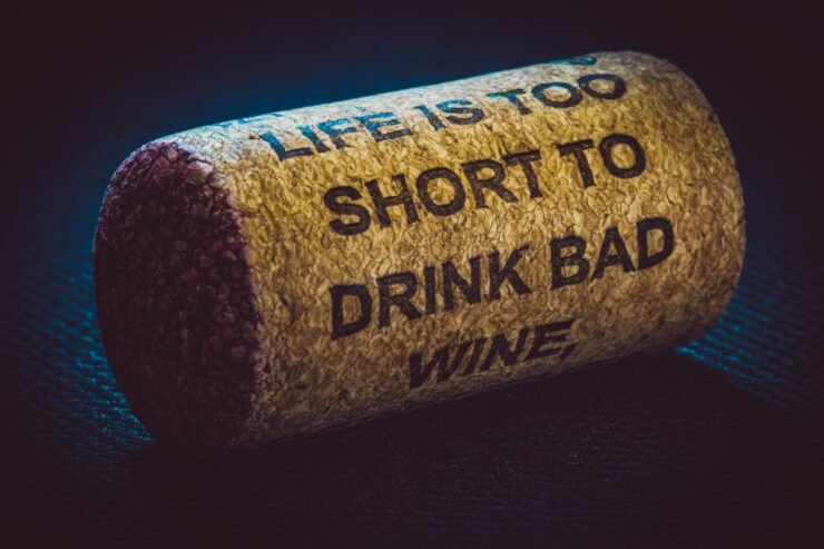 A vida é muito curta para tomar vinho ruim