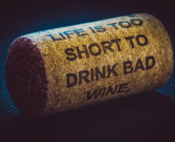 la vida es demasiado corta para beber vino malo