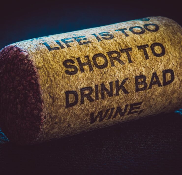 la vida es demasiado corta para beber vino malo